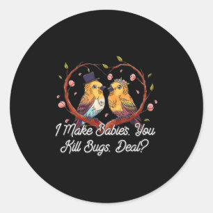 I Make Babies Funny Bride Humour Future Wife Weddi Classic Round Sticker