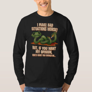 I Make Bad Situations Worse Sarcastic Humour Grap T-Shirt