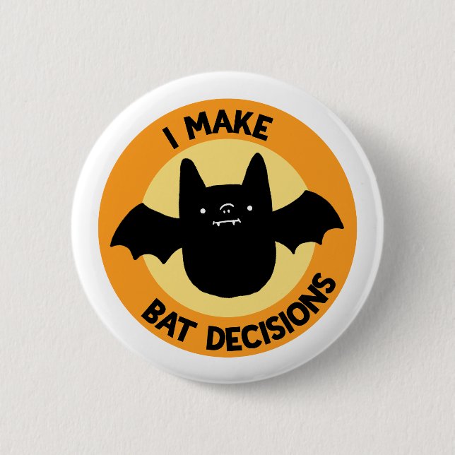 I Make Bat Decisions Funny Animal Pun Button Pin (Front)