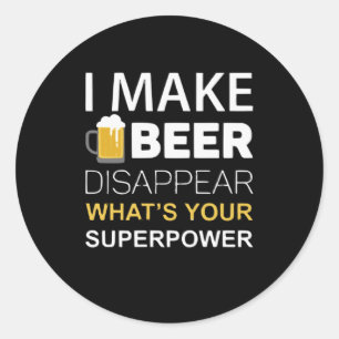 I Make Beer Disappear Classic Round Sticker