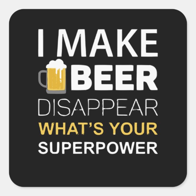 I Make Beer Disappear Square Sticker (Front)