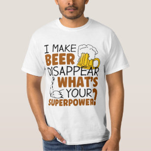 I make beer disappear T-Shirt