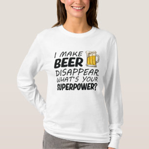 I Make Beer Disappear T-Shirt