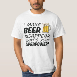 I Make Beer Disappear T-Shirt