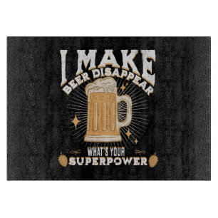 I make beer disappear what's your superpower cutting board