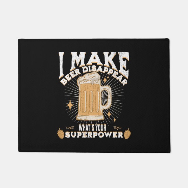 I make beer disappear what's your superpower doormat (Front)