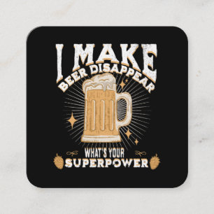 I make beer disappear what's your superpower square business card