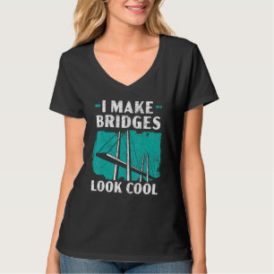 I Make Bridges Look Cool Civil Engineer Engineerin T-Shirt