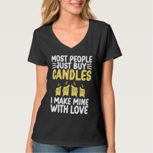 I Make Candles Candle Maker Candle Making T-Shirt