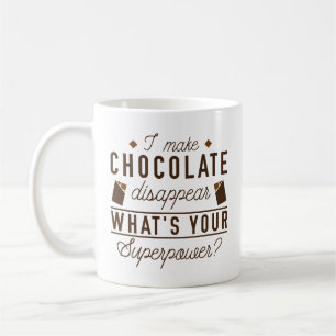 I Make Chocolate Disappear Coffee Mug