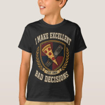 I Make Excellent Bad Decisions Funny Graphic Tee