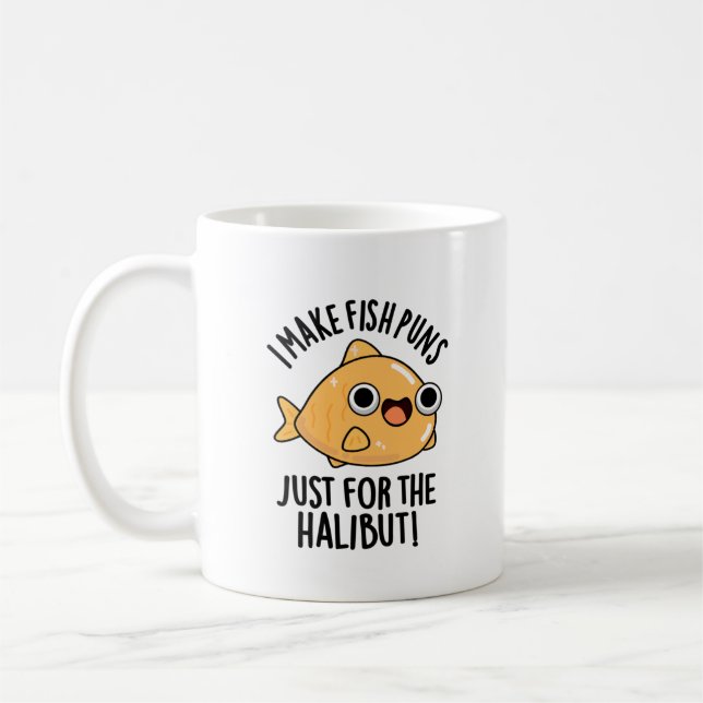 I Make Fish Puns Just For The Halibut Funny Pun  Coffee Mug (Left)