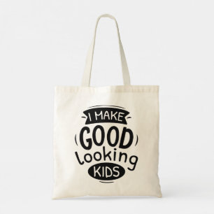 I Make Good Looking Kids Tote Bag