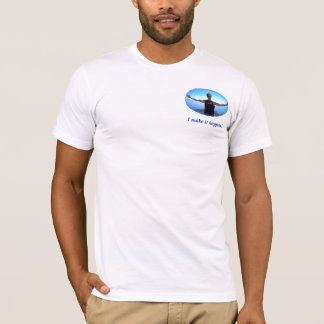 I make it happen! T-Shirt