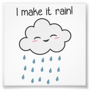 I Make It Rain Cute Storm Cloud Photo Print