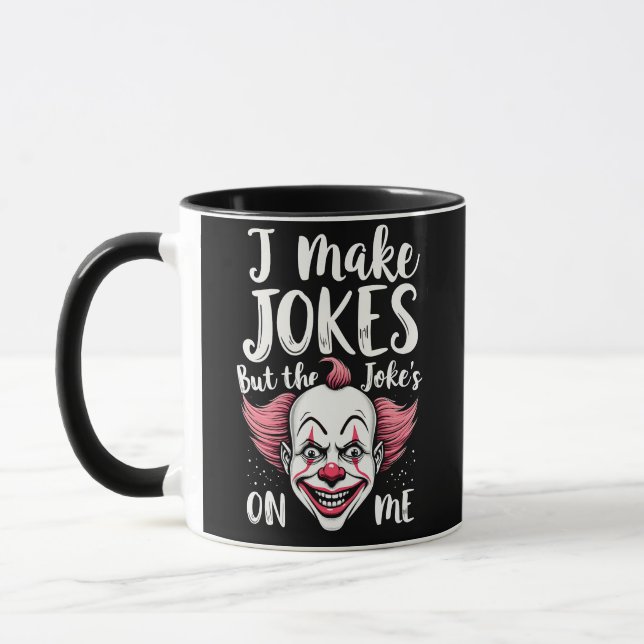 I Make Jokes But the Joke's on Me Clown Comedian Mug (Left)