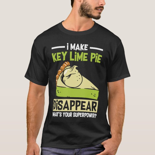 I Make Key Lime Pie T-Shirt (Front)