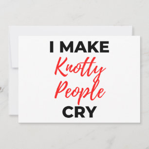 I Make Knotty People Cry 2 Holiday Card