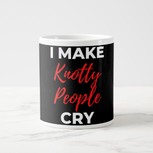 I Make Knotty People Cry Large Coffee Mug