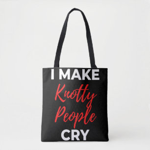 I Make Knotty People Cry Tote Bag