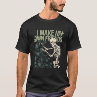 I Make My Own Friends Skeleton Plant Goth Humour S T-Shirt