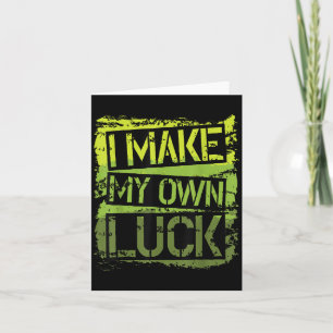 I Make My Own Luck Motivational Text Quote Saying Card