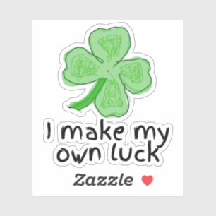 I Make My Own Luck Shamrock St Patrick's Day