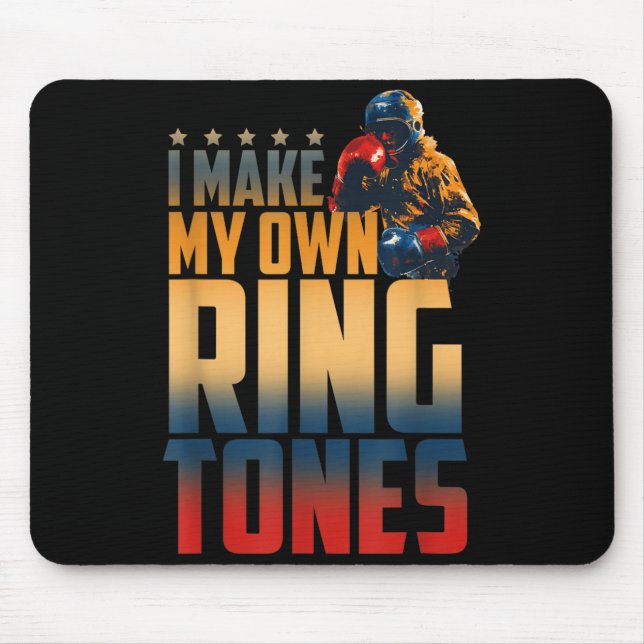 I Make My OWN Ring Tones Mouse Pad (Front)