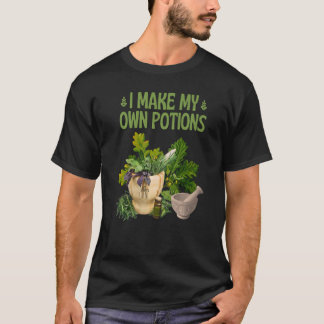 I Make My Potions Herbalist Herbalism T-Shirt
