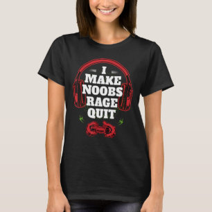 I Make Noobs Rage Quit  Retro Gaming Gamer T-Shirt