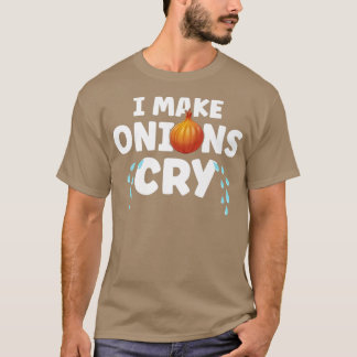 i make onions cry funny restaurant chef  438  T-Shirt