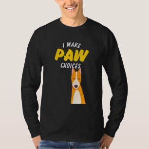 I Make Paw Choices  Dog  1 T-Shirt