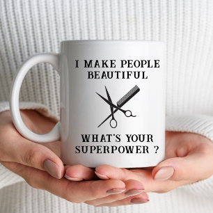 I Make People Beautiful Hairstylist Hairdresser Coffee Mug