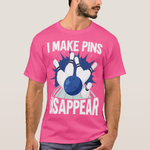 I Make Pins Disappear T-Shirt