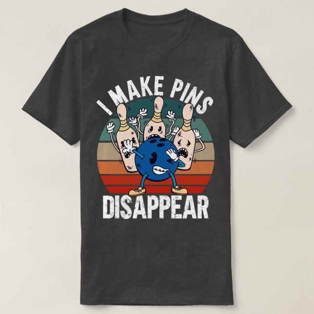 I Make Pins Disappear  T-Shirt (Design Front)