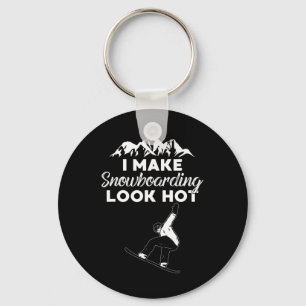 I Make Snowboarding Look Hot Funny Snow Boarding T Key Ring