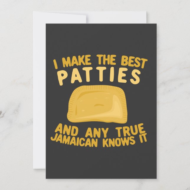I Make The Best Patties and Any True Jamaican Know Invitation (Front)