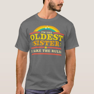 I Make the Rules Oldest Sister Matching T-Shirt