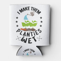 I Make Them Planties Wet Gardener Gift