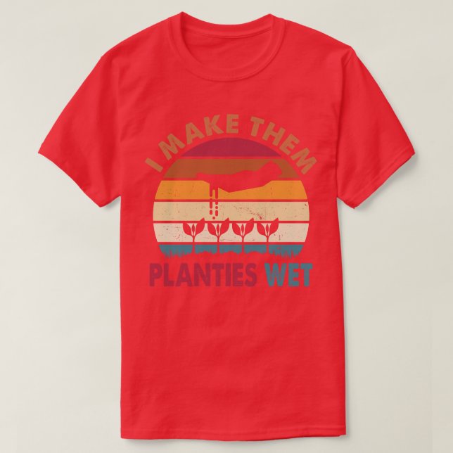 I Make Them Ples Wet T-Shirt (Design Front)