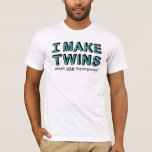 I MAKE TWINS, what's your superpower? T-Shirt<br><div class="desc">I MAKE TWINS,  what's your superpower? T-shirts featuring a fun,  bold design. Great gift for any proud Dad or Dad-to-be.</div>