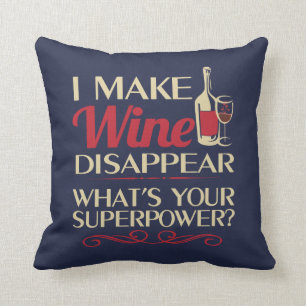 I make Wine Disappear Cushion