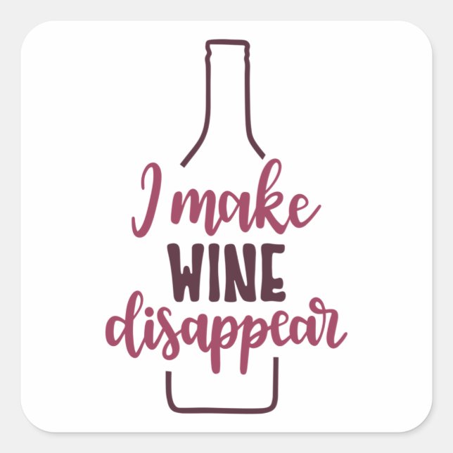 I make wine disappear square sticker (Front)