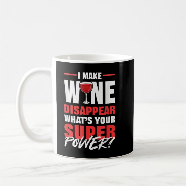 I Make Wine Disappear What Is Your Superpower Red  Coffee Mug (Left)