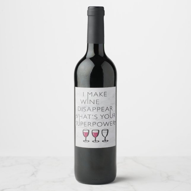 I Make Wine Disappear Whats Your Super Power? Label (Front)
