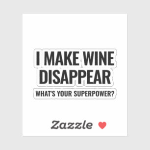 I make wine disappear. What's your superpower?