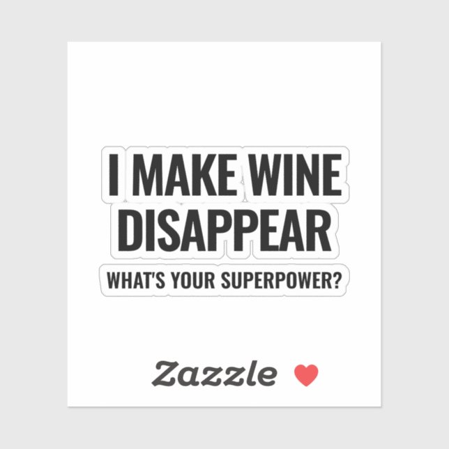 I make wine disappear. What's your superpower? (Sheet)