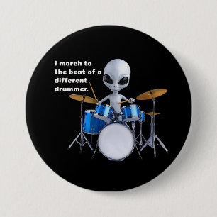 I march to the beat of a different drummer 7.5 cm round badge