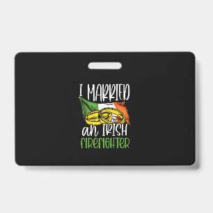 I Married an Irish Firefighter Wedding Gifts Wife ID Badge