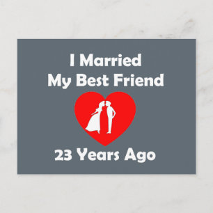 I Married My Best Friend 23 Years Ago Postcard